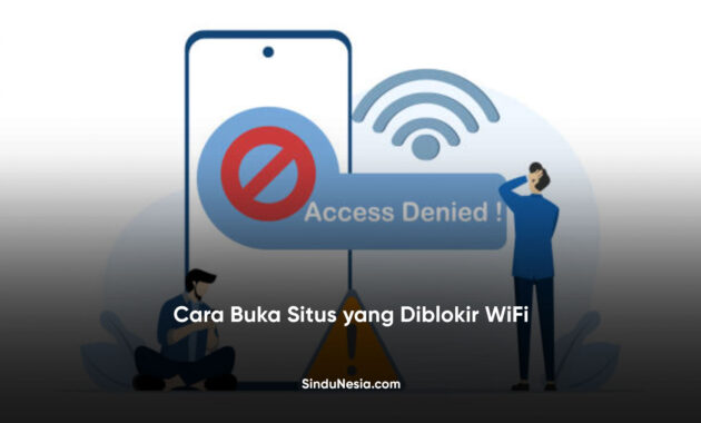 Cara Buka Situs yang Diblokir WiFi